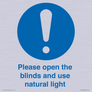 Please open the blinds and use natural light